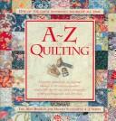 Cover of: A-z of Quilting: The 10th Book in the Highly Successful A-z Series
