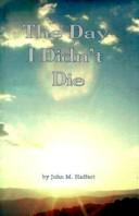 Cover of: The Day I Didn't Die