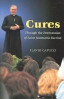 Cover of: Cures: Through the Intercession of Josemaría Escrivá