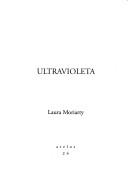 Cover of: Ultravioleta by Laura Moriarty