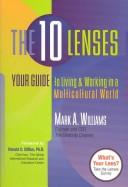 Cover of: The 10 Lenses: Your Guide to Living and Working in a Multicultural World (Capital Ideas for Business & Personal Development) (Capital Ideas for Business & Personal Development)