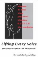 Cover of: Lifting every voice: pedagogy and politics of bilingualism