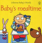 Cover of: Baby's Mealtime (Baby's World Series)