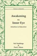 Cover of: Awakening the Inner Eye by Nel Noddings, Paul J. Shore, Paul, J. Shore