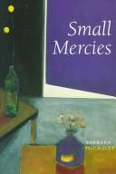 Cover of: Small Mercies by Barbara McCauley, Barbara McCauley