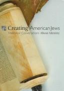 Cover of: Creating American Jews | Karen Mittelman