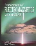 Fundamentals of electromagnetics with MATLAB by Karl Lonngren, Sava Savov