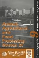 Cover of: Animal, Agricultural and Food Processing Wastes IX: Proceedings of the Ninth International Symposium 12-15 October 2003 Raleigh, Lnorth Carolina (Asae Publication)