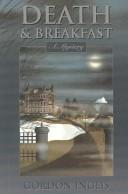 Cover of: Death and breakfast by Gordon Inglis