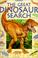 Cover of: The Great Dinosaur Search (Great Searches)