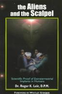 Cover of: The Aliens and the Scalpel  by Roger K. Leir