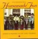 Cover of: Homemade Fun | Faye Reineberg Holt