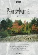 Cover of: Pennsylvania: A Guide to Backcountry Travel & Adventure