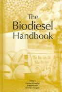 The biodiesel handbook by Gerhard Knothe, Jon Van Gerpen