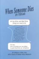 Cover of: When Someone Dies in Texas: All the Legal and Practical Things You Need to Do When Someone Near to You Dies in the State of Texas (When Someone Dies In...)