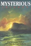 Cover of: Mysterious islands: forgotten tales of the Great Lakes