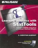 Cover of: Learning Statistics with StatTools: A Guide to Statistics Using Excel and Palisade's StatTools Software