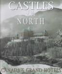 Cover of: Castles of the North by [edited by Barbara Chisholm ; written by Barbara Chisholm ... et al.].