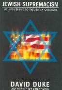 Cover of: Jewish Supremacism: My Awakening to the Jewish Question