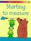 Cover of: Starting to Measure (First Learning)