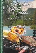 Cover of: A Taste of the Great Outdoors: Cooking on the Go for Rvs, Motor Coaches, Camping & Picnics