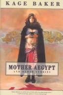 Cover of: Mother Aegypt by Kage Baker