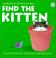 Cover of: Find the Kitten (Rhyming Board Books)