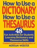 Cover of: How to Use a Dictionary/How to Use a Thesaurus: 48 Fun Activities for Students Learning Dictionary and Thesaurus