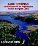 Cover of: Lake Opeongo: untold stories of Algonquin Park's largest lake