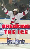 Cover of: Breaking the Ice by Cecil Harris