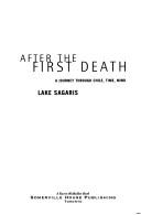 Cover of: After the first death by Lake Sagaris