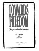 Cover of: Towards Freedom  by Ken; Glaze, Avis Alexander