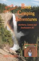 British Columbia's Best Camping Adventures by Jayne Seagrave