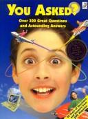 Cover of: You Asked?: Over 300 Great Questions and Astounding Answers