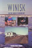 Winisk by Mildred Young Hubbert, Millie Hubbert