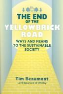 Cover of: The end of the yellowbrick road: ways and means to the sustainable society