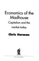 Cover of: Economics of the Madhouse
