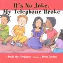 Cover of: It's No Joke, My Telephone Broke (I'm a Great Little Kid Series)