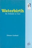 Cover of: Waterbirth: An Attitude to Care (Books for Midwives)