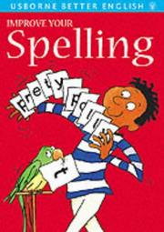 Cover of: Improve Your Spelling by Victoria Parker
