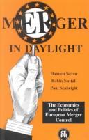 Merger in daylight by Damien J. Neven, Damien Neven, Robin Nuttall, Paul Seabright