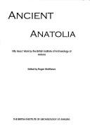 Cover of: Ancient Anatolia by edited by Roger Matthews.