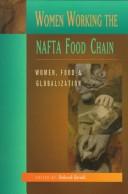 Cover of: Women working the NAFTA food chain: women, food & globalization