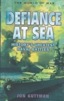 Cover of: Defiance At Sea: Dramatic Naval War Action (The World of War)