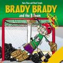 Cover of: Brady Brady and the B Team (Brady Brady)