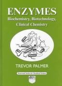 Cover of: Enzymes: Biochemistry, Biotechnology and Clinical Chemistry (Horwood Chemical Science)