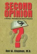 Cover of: Second opinion by Don W. Chapman, Don W. Chapman