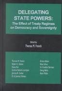 Cover of: Delegating state powers: the effect of treaty regimes on democracy and sovereignty