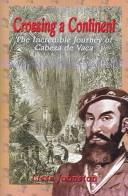 Cover of: Crossing a continent: the incredible journey of Cabeza de Vaca