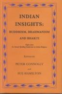 Cover of: Indian Insights: Buddhism, Brahmanism and Bhakti  by Peter Connolly, Sue Hamilton